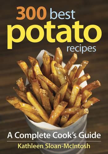 Cover image for 300 Best Potato Recipes: A Complete Cook's Guide