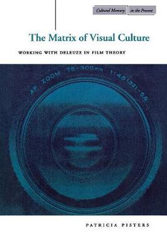 Cover image for The Matrix of Visual Culture: Working with Deleuze in Film Theory