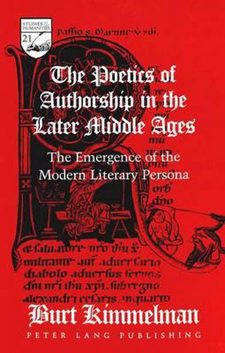 The Poetics of Authorship in the Later Middle Ages: The Emergence of the Modern Literary Persona