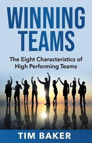 Winning Teams: The Eight Characteristics of High Performing Teams