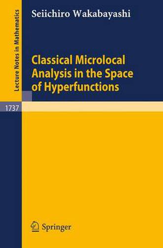 Cover image for Classical Microlocal Analysis in the Space of Hyperfunctions
