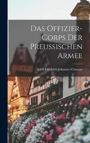 Cover image for Das Offizier-corps der Preussischen Armee