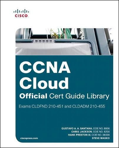 Cover image for CCNA Cloud Official Cert Guide Library (Exams CLDFND 210-451 and CLDADM 210-455)