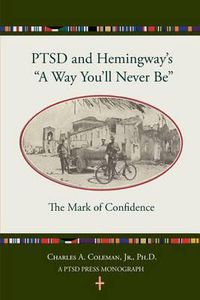 Cover image for Ptsd and Hemingway's  a Way You'll Never Be  the Mark of Confidence