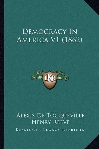 Cover image for Democracy in America V1 (1862)