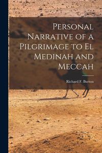 Cover image for Personal Narrative of a Pilgrimage to El Medinah and Meccah