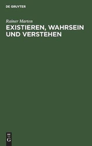Cover image for Existieren, Wahrsein und Verstehen