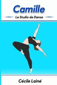 Cover image for Camille: Le Studio de Danse