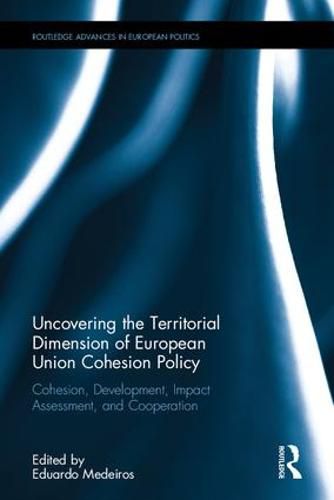 Uncovering the Territorial Dimension of European Union Cohesion Policy: Cohesion, Development, Impact Assessment and Cooperation