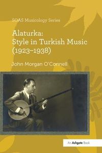 Cover image for Alaturka: Style in Turkish Music (1923-1938)