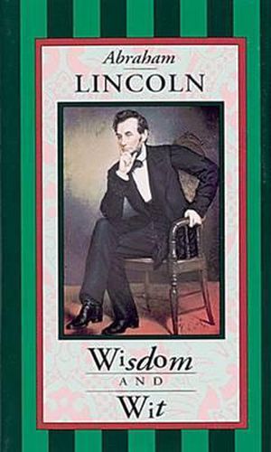 Cover image for Abraham Lincoln, Wisdom and Wit