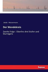 Cover image for Der Wendekreis: Zweite Folge: Oberlins drei Stufen und Sturreganz