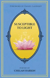 Cover image for Susceptible to Light: Poetry by Chelan Harkin