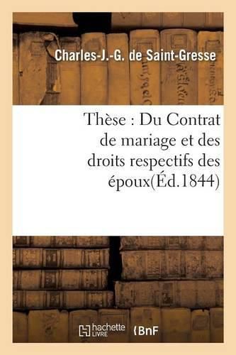 Cover image for These: Du Contrat de Mariage Et Des Droits Respectifs Des Epoux