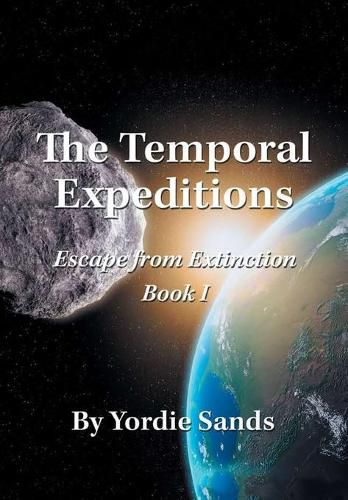 Cover image for The Temporal Expeditions: Escape from Extinction Book I