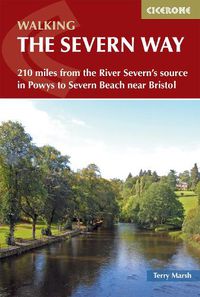 Cover image for The Severn Way: 210 miles from the River Severn's source in Powys to Severn Beach near Bristol