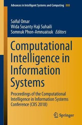 Cover image for Computational Intelligence in Information Systems: Proceedings of the Computational Intelligence in Information Systems Conference (CIIS 2018)