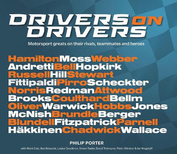 Cover image for Drivers on Drivers: Motorsport greats on their rivals, teammates and heroes