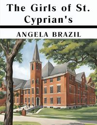 Cover image for The Girls of St. Cyprian's