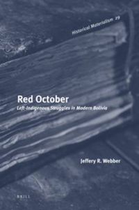 Cover image for Red October: Left-Indigenous Struggles in Modern Bolivia