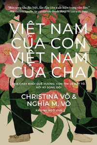 Cover image for Vit Nam Ca Con, Vit Nam Ca Cha (My Vietnam, Your Vietnam: Vietnamese Edition)