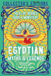 Cover image for Egyptian Myths & Legends: Tales of Heroes, Gods & Monsters