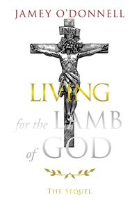 Cover image for Living for the Lamb of God