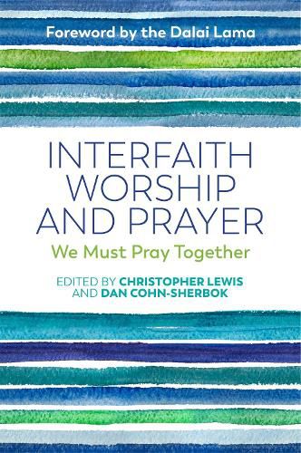 Interfaith Worship and Prayer: We Must Pray Together