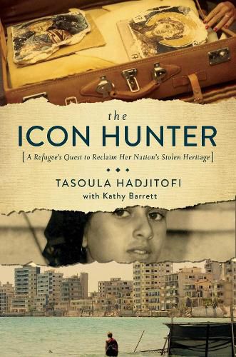 Cover image for The Icon Hunter: A Refugee's Quest to Reclaim Her Nation's Stolen Heritage