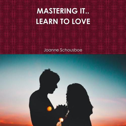 Cover image for MASTERING IT.. LEARN TO LOVE