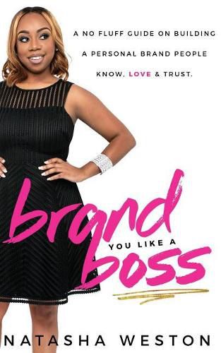 Cover image for Brand You Like A Boss: A No Fluff Guide On Building A Personal Brand People Know, LOVE & Trust