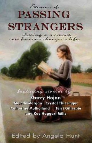 Cover image for Stories of Passing Strangers: Sharing a Moment Can Forever Change a Life
