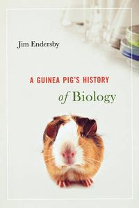 Cover image for A Guinea Pig's History of Biology