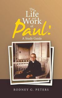 Cover image for The Life and Work of Paul: a Study Guide