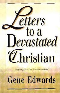 Cover image for Letters to a Devastated Christian: Healing for the Brokenhearted