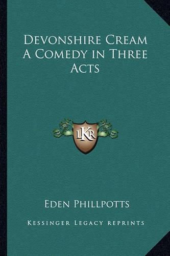 Cover image for Devonshire Cream a Comedy in Three Acts