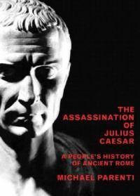 Cover image for Assassination Of Julius Caesar: A People's History of Ancient Rome