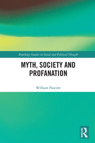 Cover image for Myth, Society and Profanation