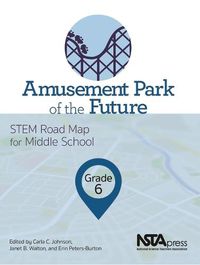 Cover image for Amusement Park of the Future, Grade 6: Stem Road Map for Middle School