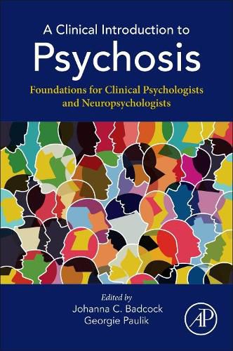 Cover image for A Clinical Introduction to Psychosis: Foundations for Clinical Psychologists and Neuropsychologists