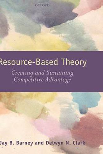 Cover image for Resource-based Theory: Creating and Sustaining Competitive Advantage