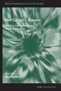 Cover image for Mel Gibson's  Passion: The Film, the Controversy, and Its Implications