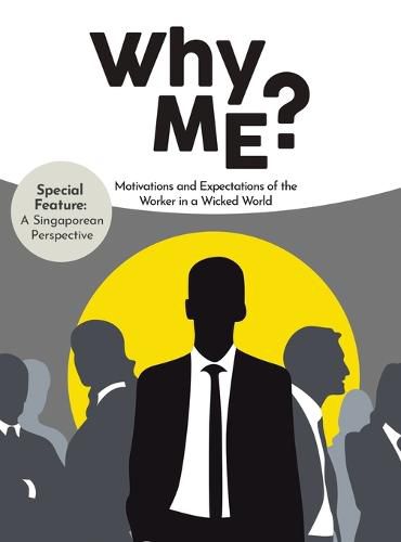 Cover image for Why Me?: Motivations and Expectations of the Worker in a Wicked World