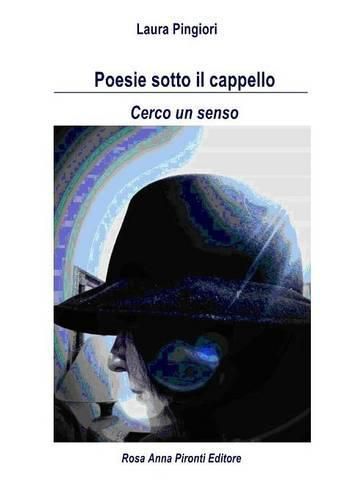 Cover image for Poesie Sotto Il Cappello *Cerco Un Senso*