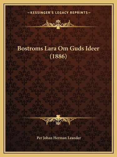 Cover image for Bostroms Lara Om Guds Ideer (1886)