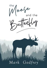 Cover image for The Moose And The Butterfly