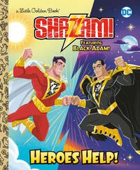 Cover image for Heroes Help! (DC Shazam!): Featuring Black Adam!