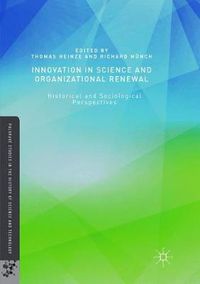 Cover image for Innovation in Science and Organizational Renewal: Historical and Sociological Perspectives