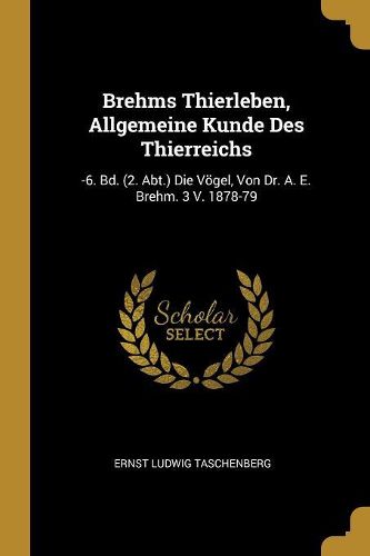 Cover image for Brehms Thierleben, Allgemeine Kunde Des Thierreichs