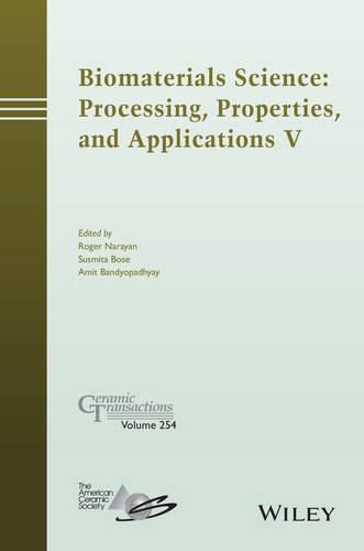 Cover image for Biomaterials Science: Processing, Properties and Applications V